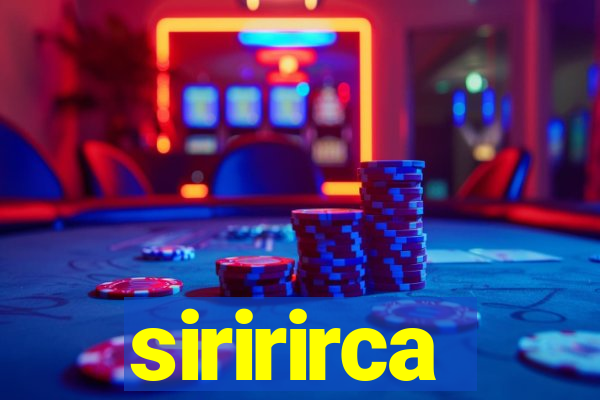 siririrca