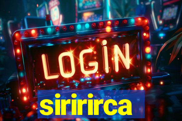 siririrca