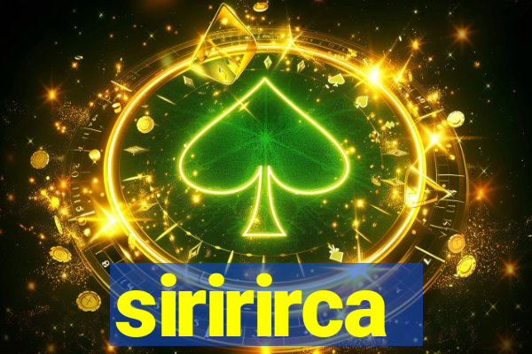 siririrca