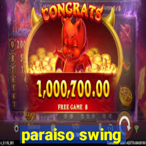 paraiso swing