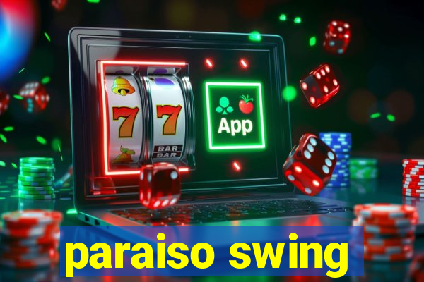 paraiso swing