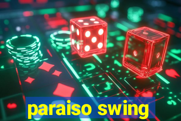 paraiso swing