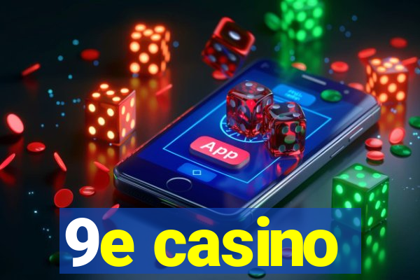 9e casino