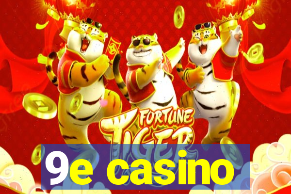 9e casino