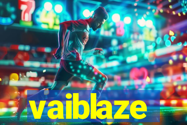 vaiblaze