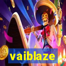 vaiblaze