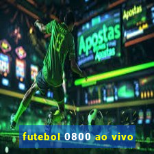 futebol 0800 ao vivo