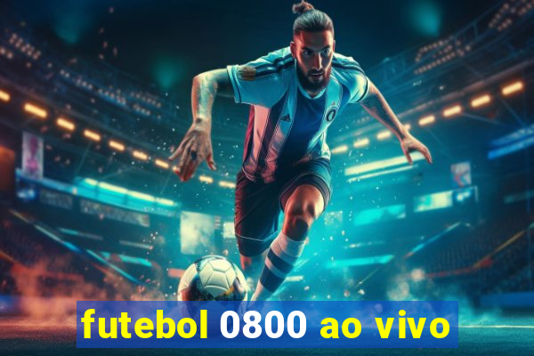 futebol 0800 ao vivo