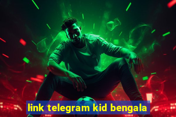 link telegram kid bengala