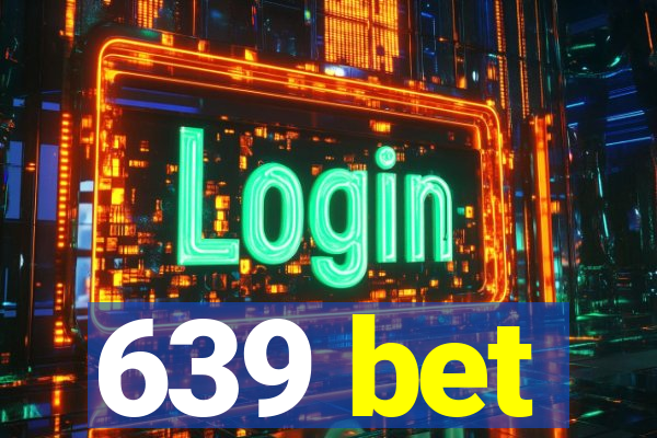 639 bet