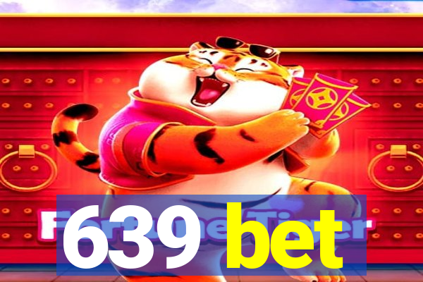 639 bet