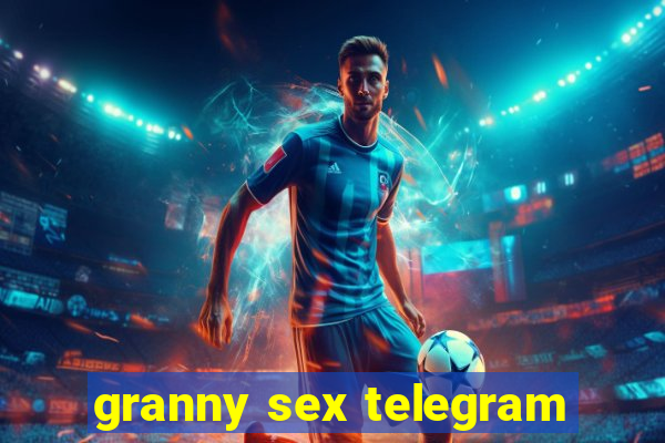 granny sex telegram