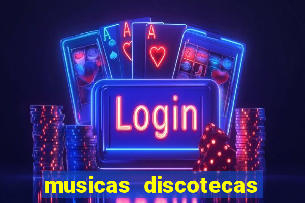 musicas discotecas anos 90