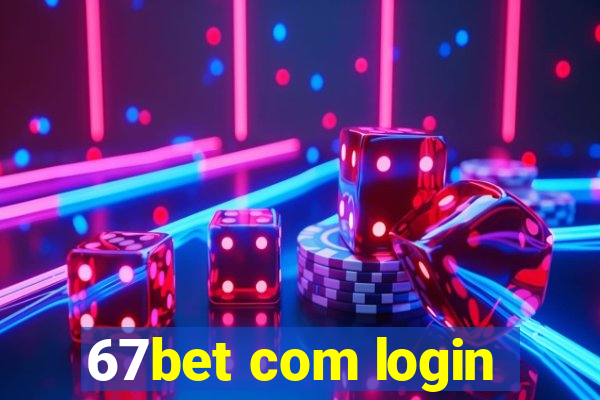 67bet com login