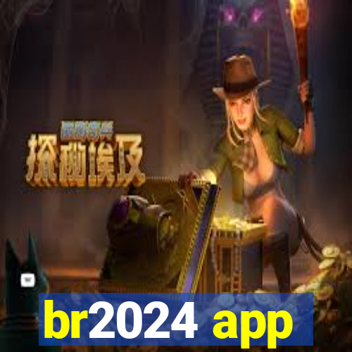 br2024 app