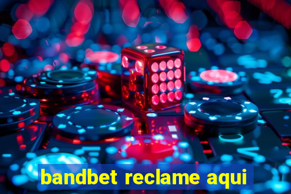 bandbet reclame aqui