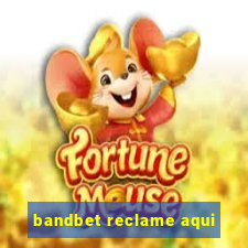 bandbet reclame aqui