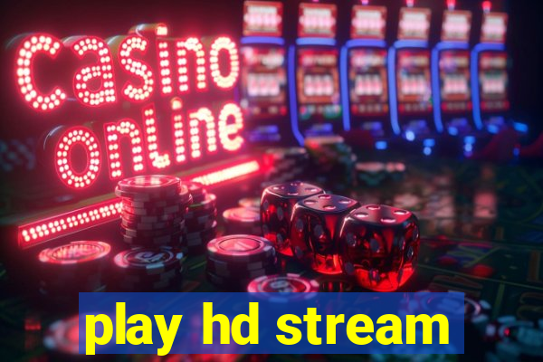 play hd stream