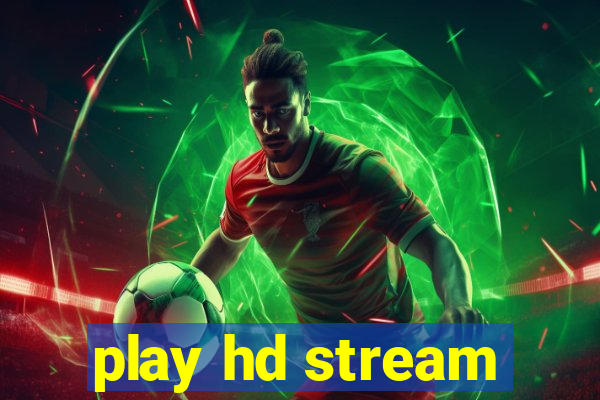 play hd stream