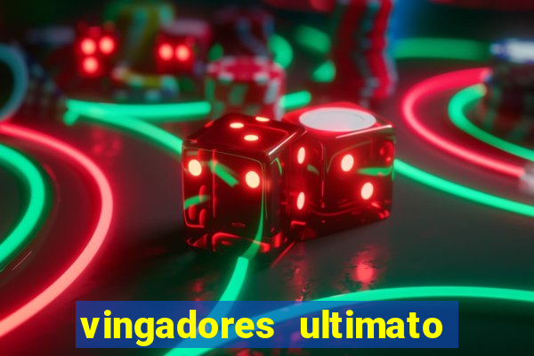 vingadores ultimato filme completo dublado