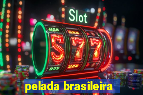 pelada brasileira