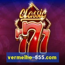 vermelho 555.com paga mesmo