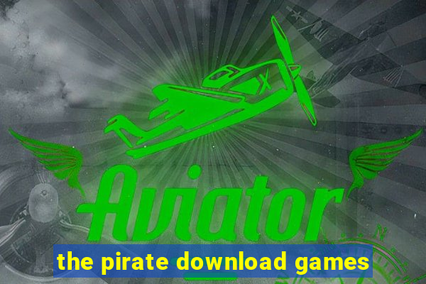 the pirate download games