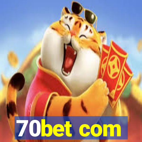 70bet com