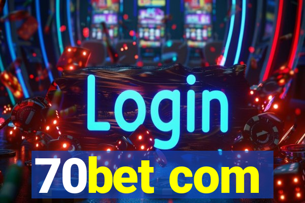 70bet com