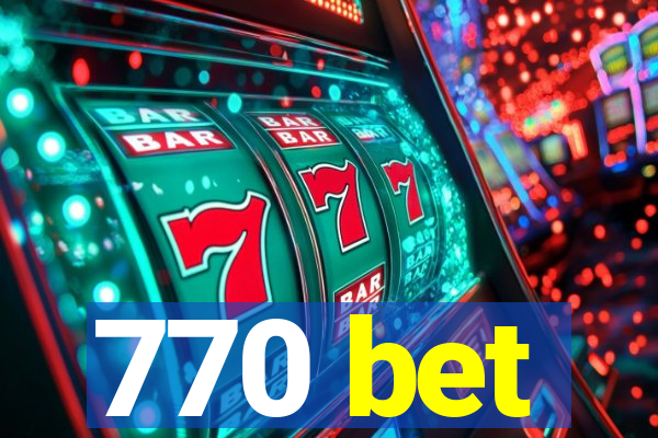 770 bet