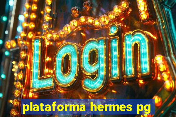 plataforma hermes pg