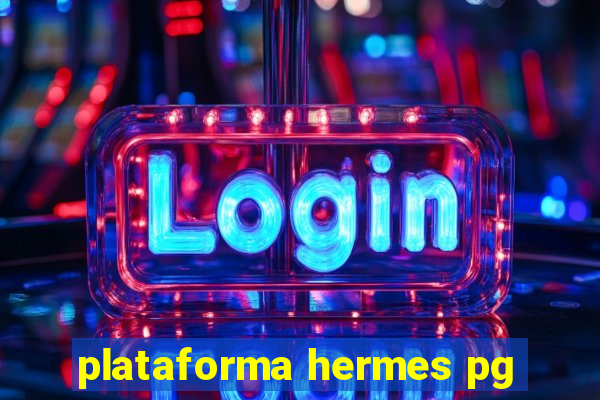 plataforma hermes pg