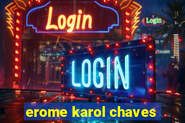 erome karol chaves