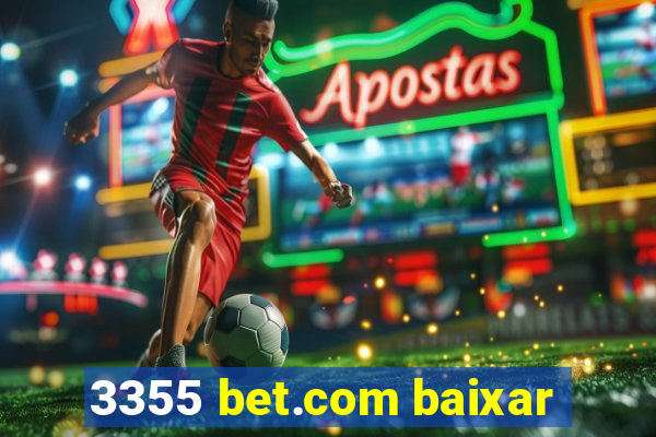 3355 bet.com baixar