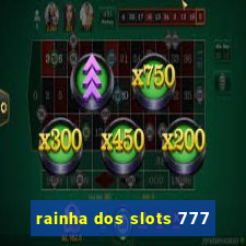 rainha dos slots 777