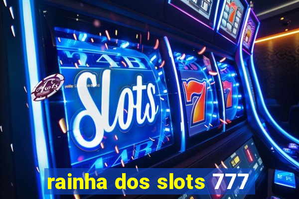 rainha dos slots 777