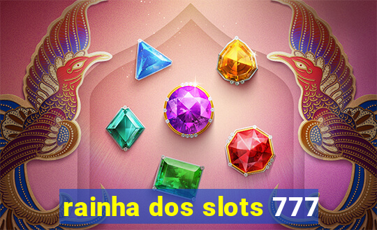 rainha dos slots 777