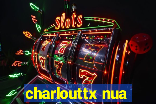 charlouttx nua