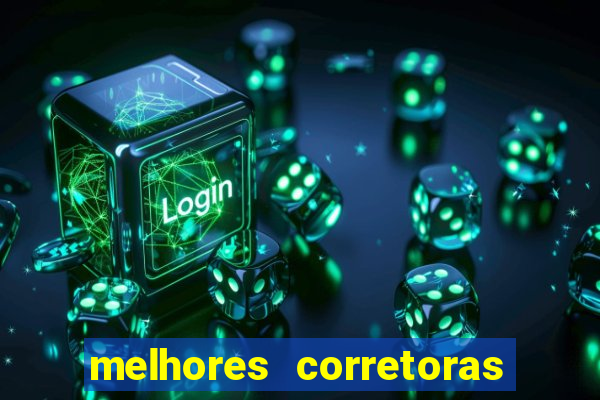 melhores corretoras de investimentos