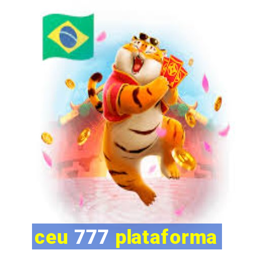 ceu 777 plataforma