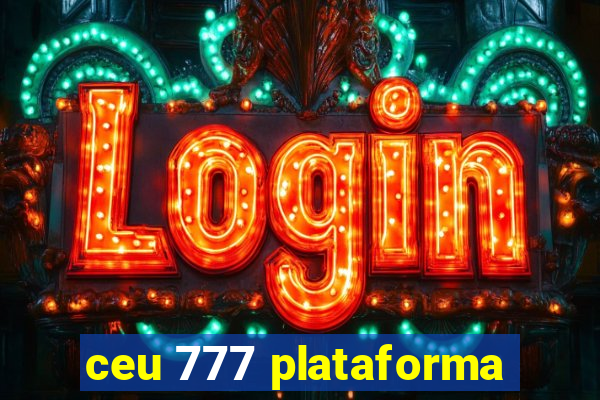 ceu 777 plataforma