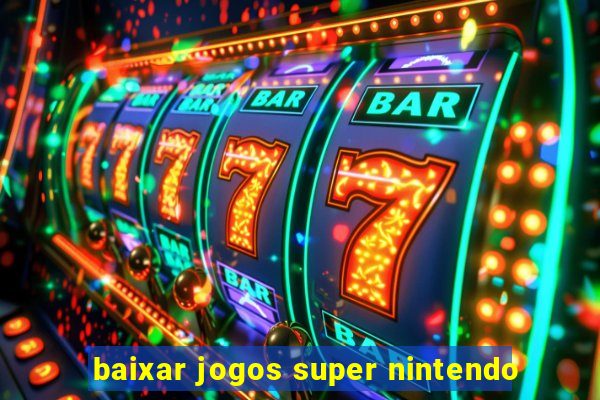 baixar jogos super nintendo