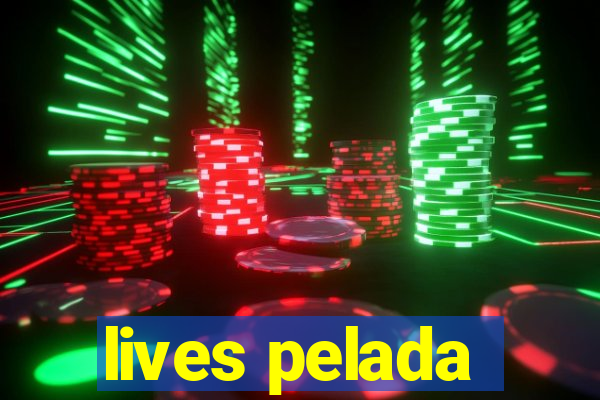 lives pelada