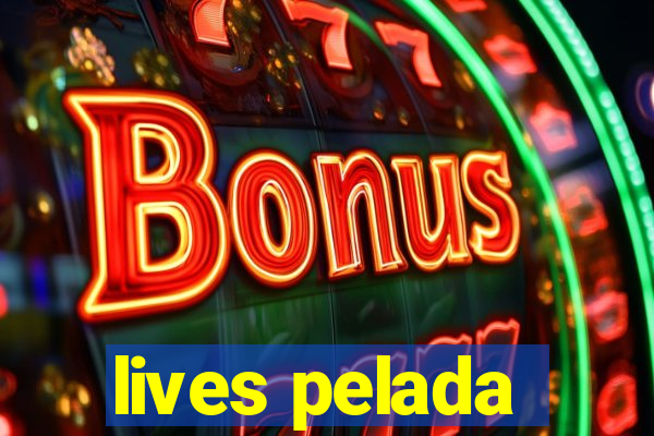 lives pelada