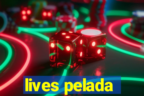 lives pelada