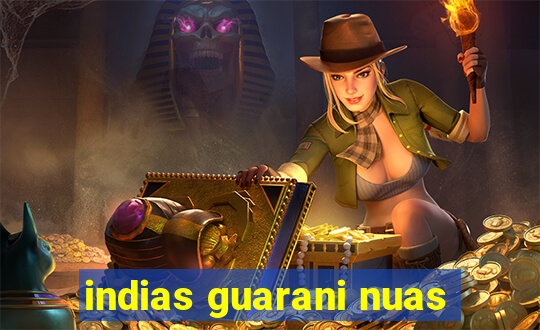 indias guarani nuas