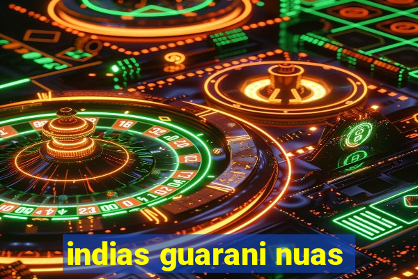 indias guarani nuas