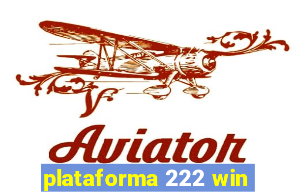 plataforma 222 win