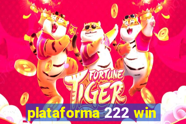 plataforma 222 win