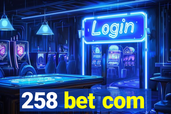 258 bet com